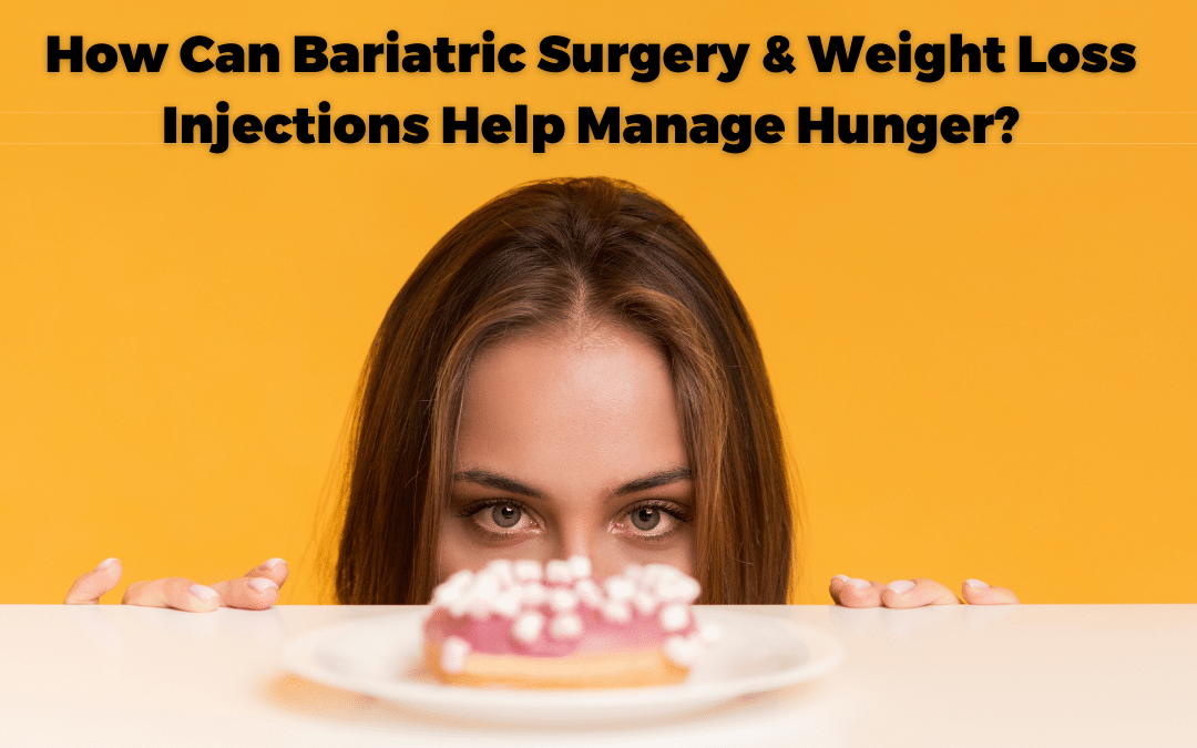 Hunger Management blog: Can Bariatric Surgery and Weight Loss Injections Help Manage Hunger?